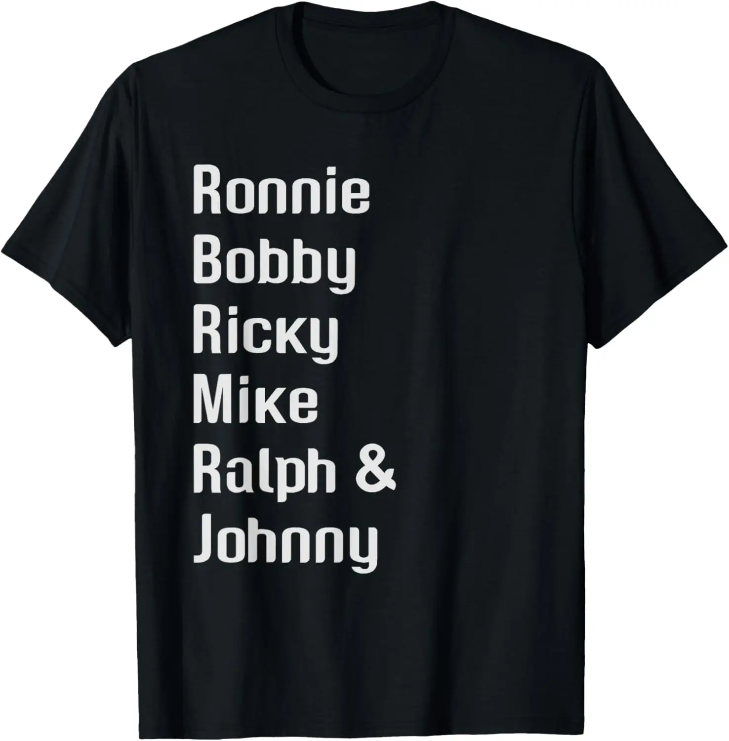 

Ronnie Bobby Ricky Mike Ralph and Johnny Retro vintage T-Shirt