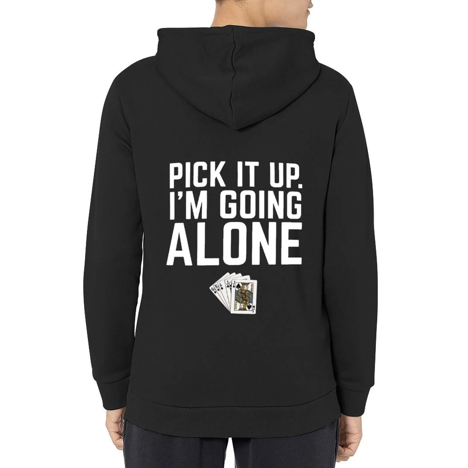 

Pick It Up I'M Going Alone Euchre Long Sleeve Shirt Hoodie winter clothes men's clothes hoodie for men