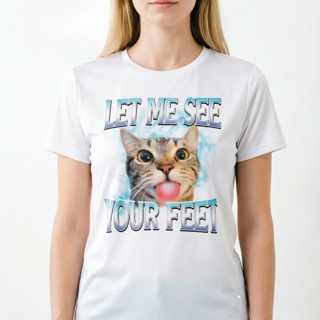 Your Feet Funny Offensive Cat Meme Bootleg Printed Women's T-shirt Let Me See Your Feet Funny Summer Casual Women's T-shirt