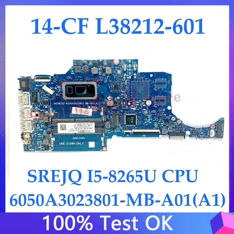 L38212-601 L38212-001 Mainboard For HP 14-CF 14S-CF Laptop Motherboard 6050A3023801-MB-A01(A1) With SREJQ I5-8265U CPU 100% Test