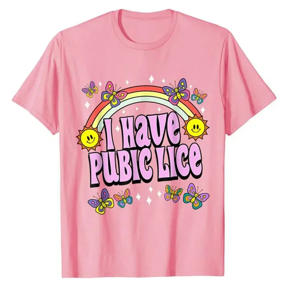 I Have Pubic Lice tshirt women quick dry designer t shirt female funny anime clothing