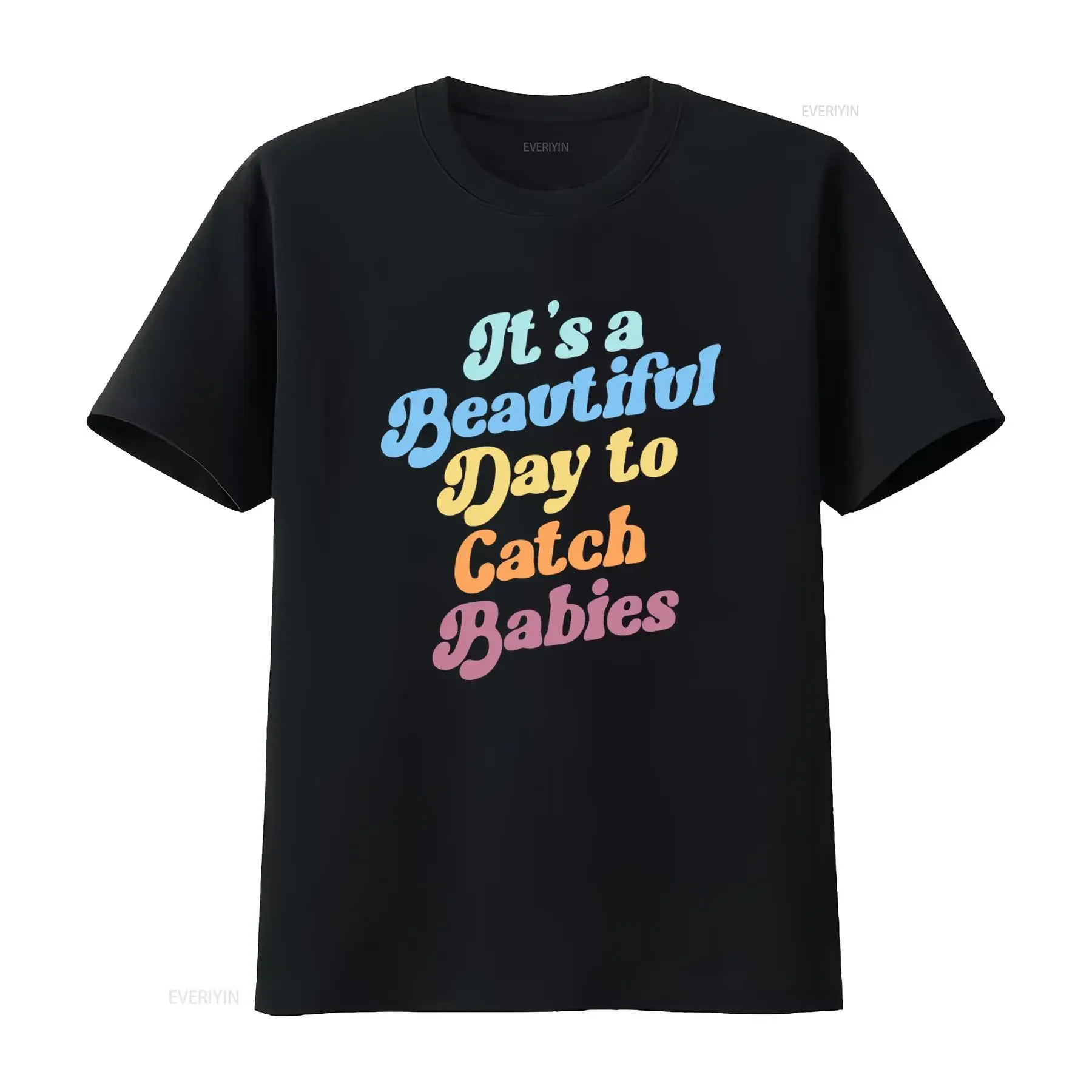 Retro It's A Beautiful Day To Catch Babies T Shirt for Doula Birth Worker Baby Catcher vintage Washed Slightly Stylish