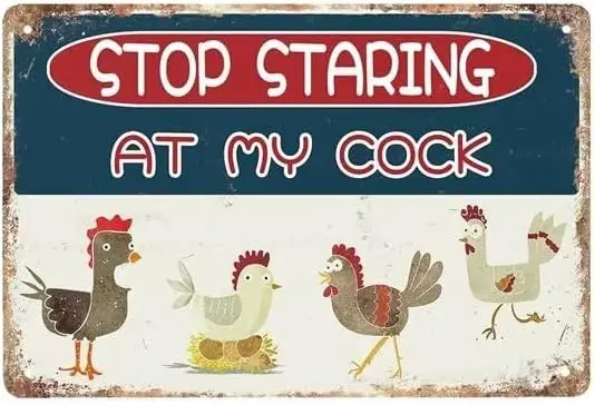 Stop Staring At My Cock - Vintage Farmhouse Sign - Chicken Coop Decor - Farm & Kitchen Rustic Poster Art Decor - 12x8 Inches