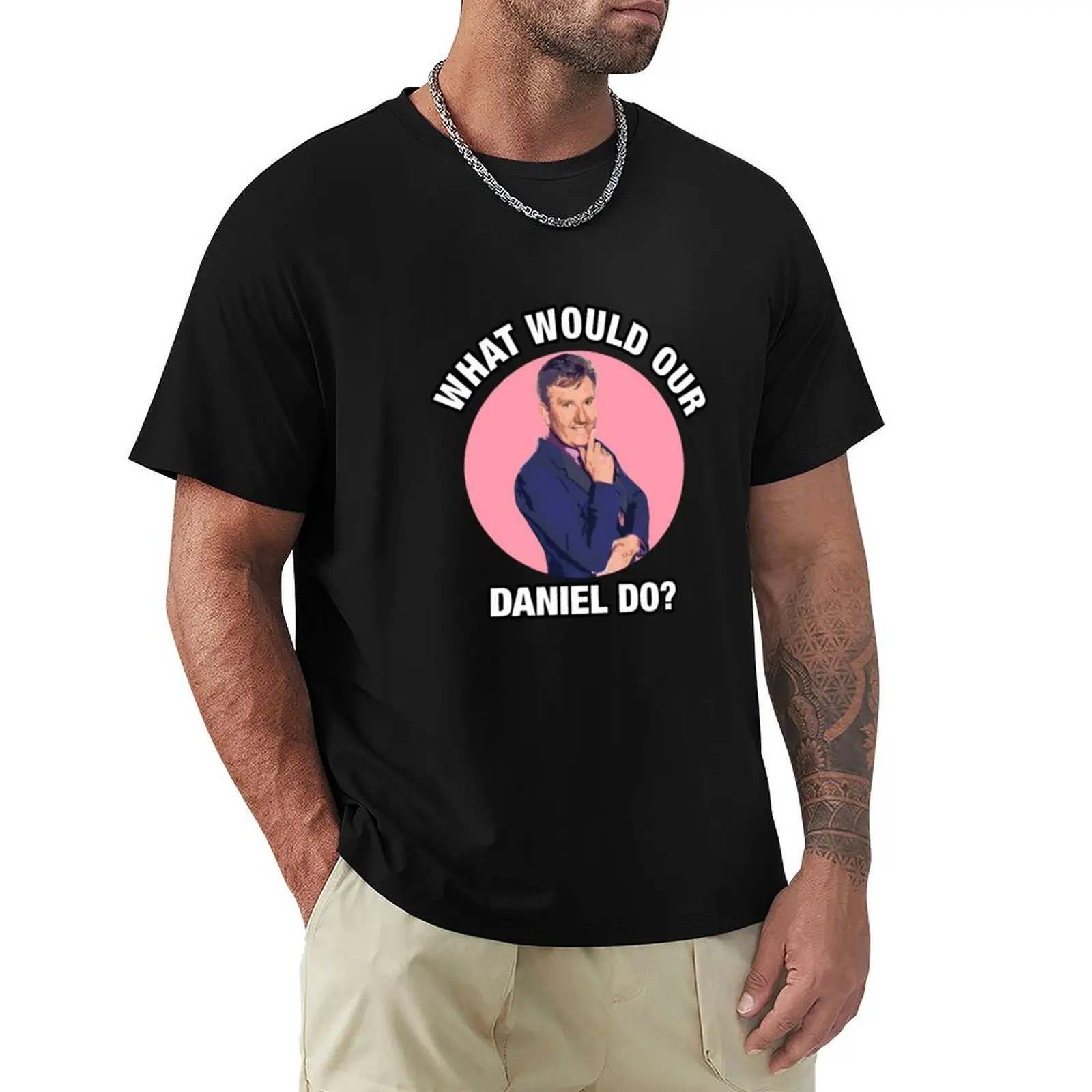 

What would Daniel O'Donnell Do T-Shirt Work Casual Loose Fit T-Shirt