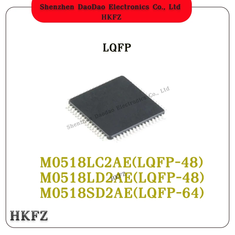 

M0518LC2AE LQFP-48 M0518LD2AE LQFP-48 M0518SD2AE LQFP-64 Microcontroller chip IC new original