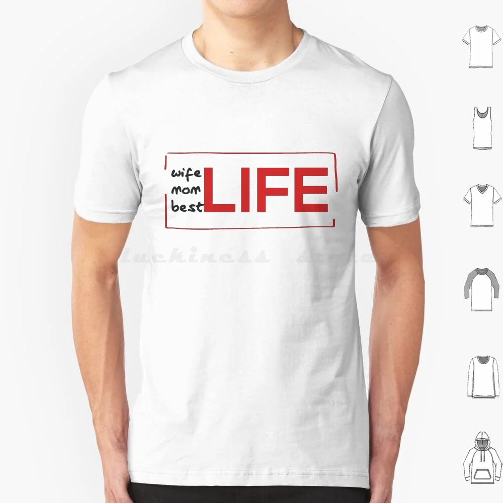 Funny Wife Life Mom Life Best Life T Shirt Cotton Men Women DIY Print Wife Mom Laptop Waterproof Vinyl Car Phone Cute Mine Size