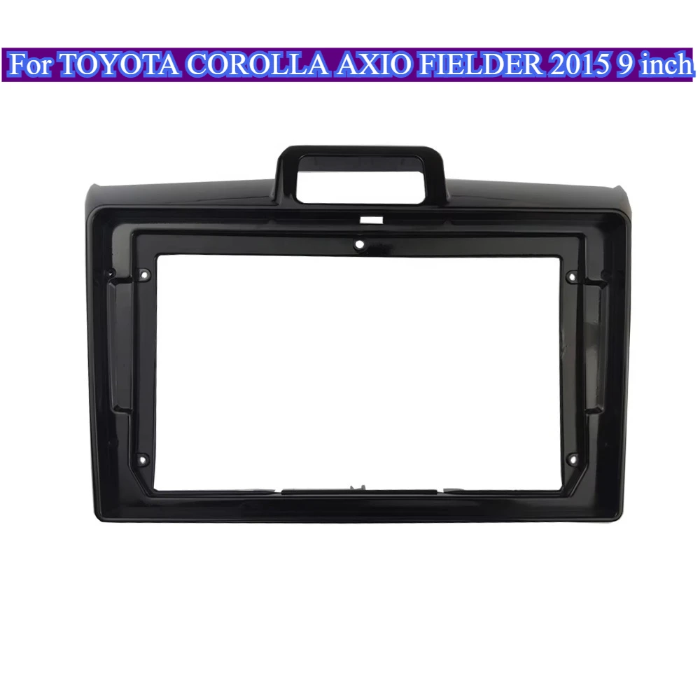 

For TOYOTA COROLLA AXIO FIELDER 2015 9 INCH Radio Fascia Stereo GPS DVD Player Install Panel Dash Surround Trim Mount Kit Bezel