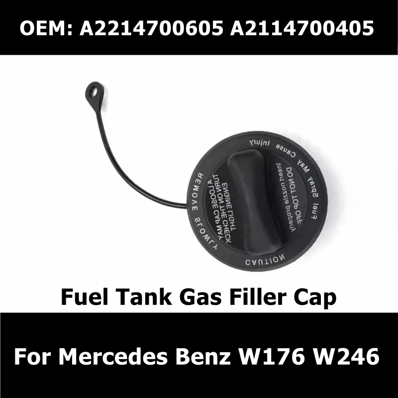 A2214700605 A2114700405 Fuel Tank Gas Filler Cap for Mercedes Benz C CL CLS E S SL CA W176 W246 W205 W213 W222 W117 W253