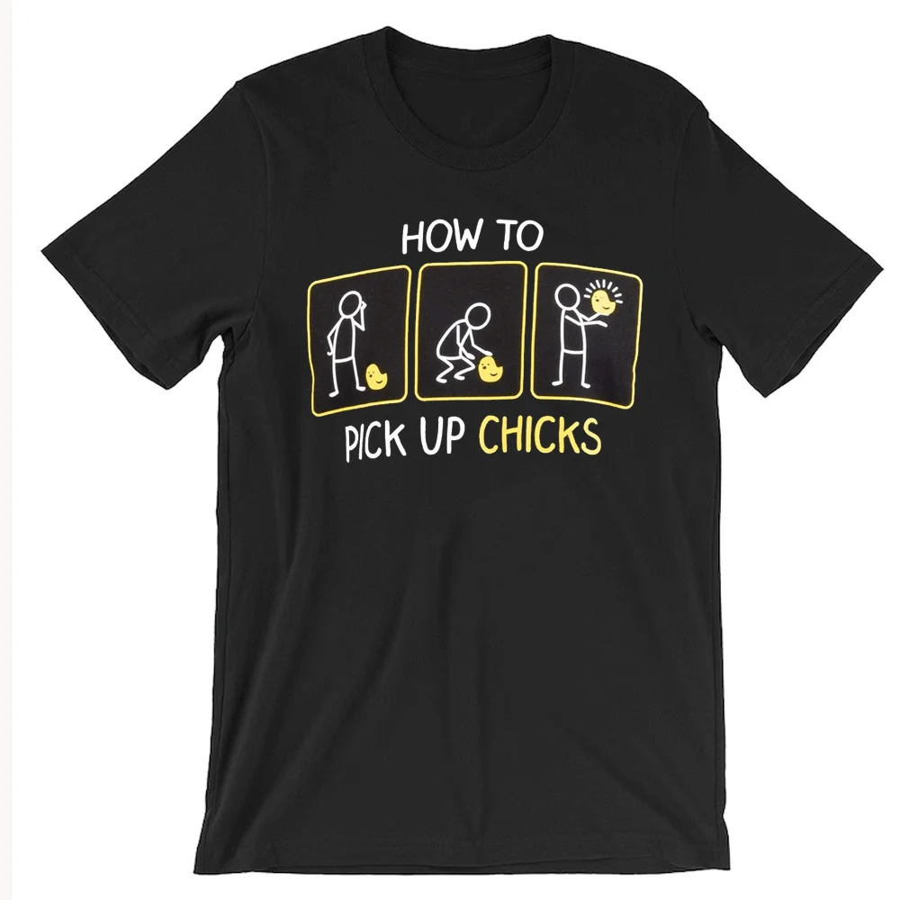 How To Pick Up Chicks and My Give A Sh*t Meter Is Empty Funny Sarcastic Sarcasm Joke Tee for Man Woman T-Shirt Cotton Top O-neck