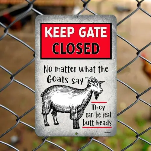 Keep Gate Closed Goat Metal Farm Sign with Funny Goat Saying by Dyenamic Art