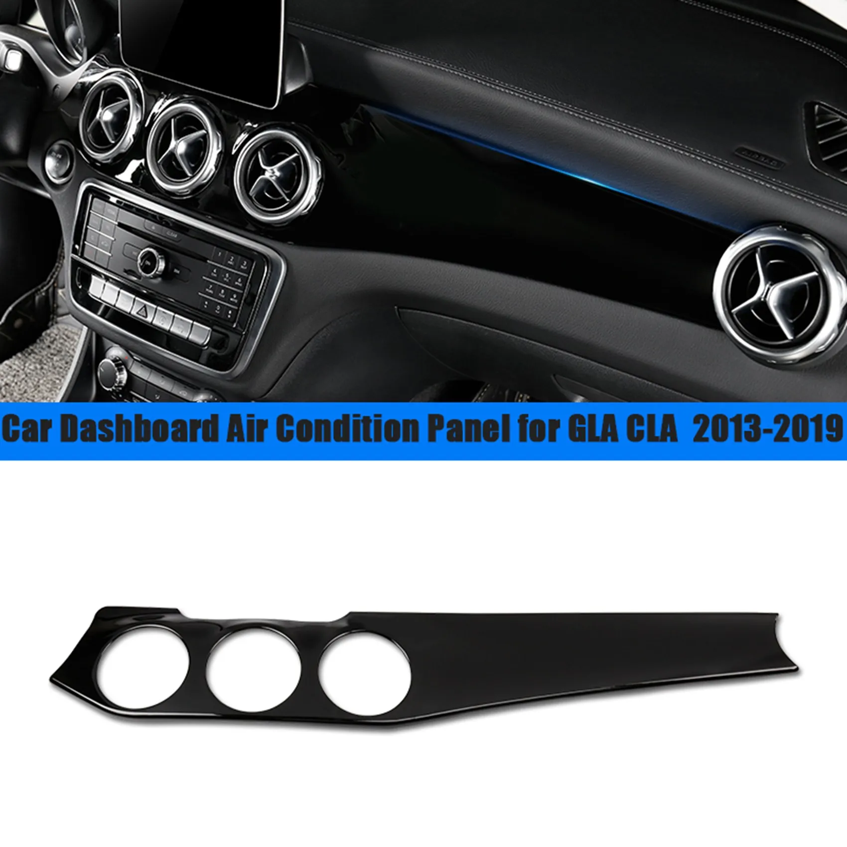 

LHD Dashboard Central Control Air Condition Panel Trim Strip For Mercedes Benz W176 CLA C117 GLA X156 13-18 Parts Black
