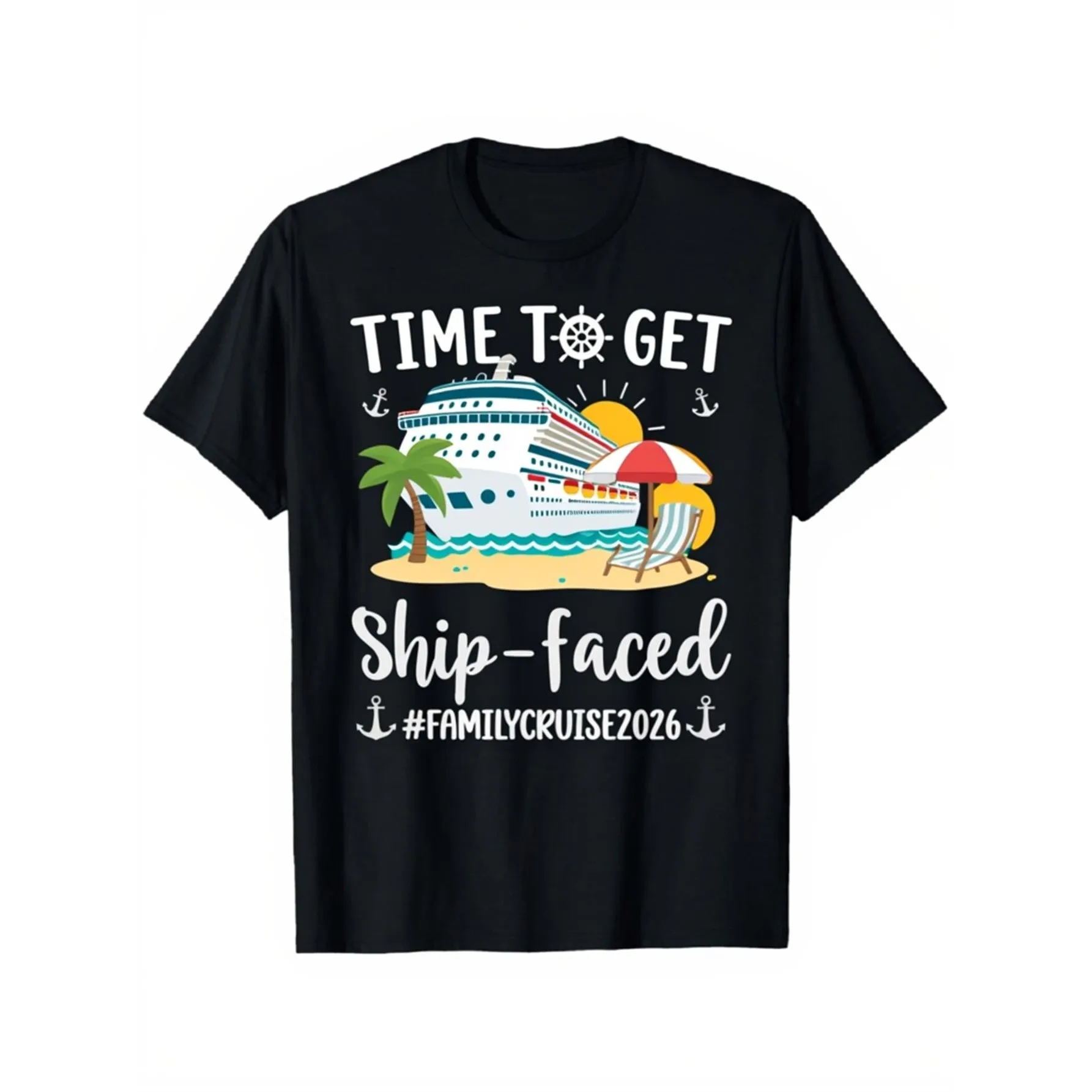 Time To Get Ship Faced Family Cruise 2026 Graphic Tee Funny Vacation Short Sleeve T-Shirt
