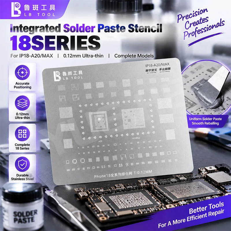 LB Tool Integrated Solder Paste Stencil 0.12mm Ultra Thin Reballing Steel Mesh for iPhone 18 Series BGA IC Chip Repair Tools