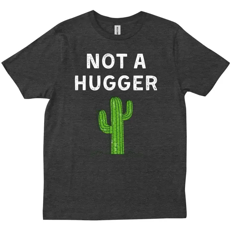 Not A Hugger T Shirt Funny Vintage Cactus Sarcastic Friends Trendy