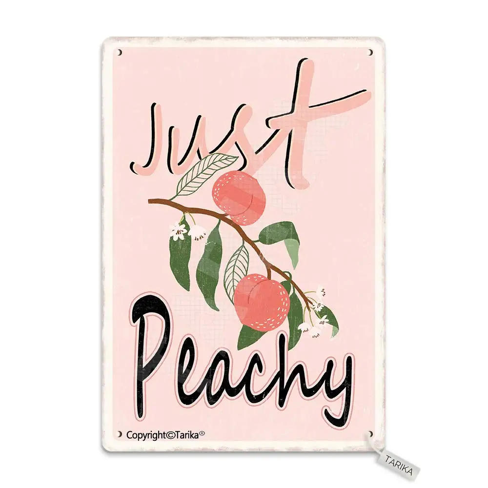 

Just Peachy Vintage Look Metal 8X12 Inch Decoration Art Sign for Home Kitchen Bathroom Farm Garden Garage Inspirational Quotes W