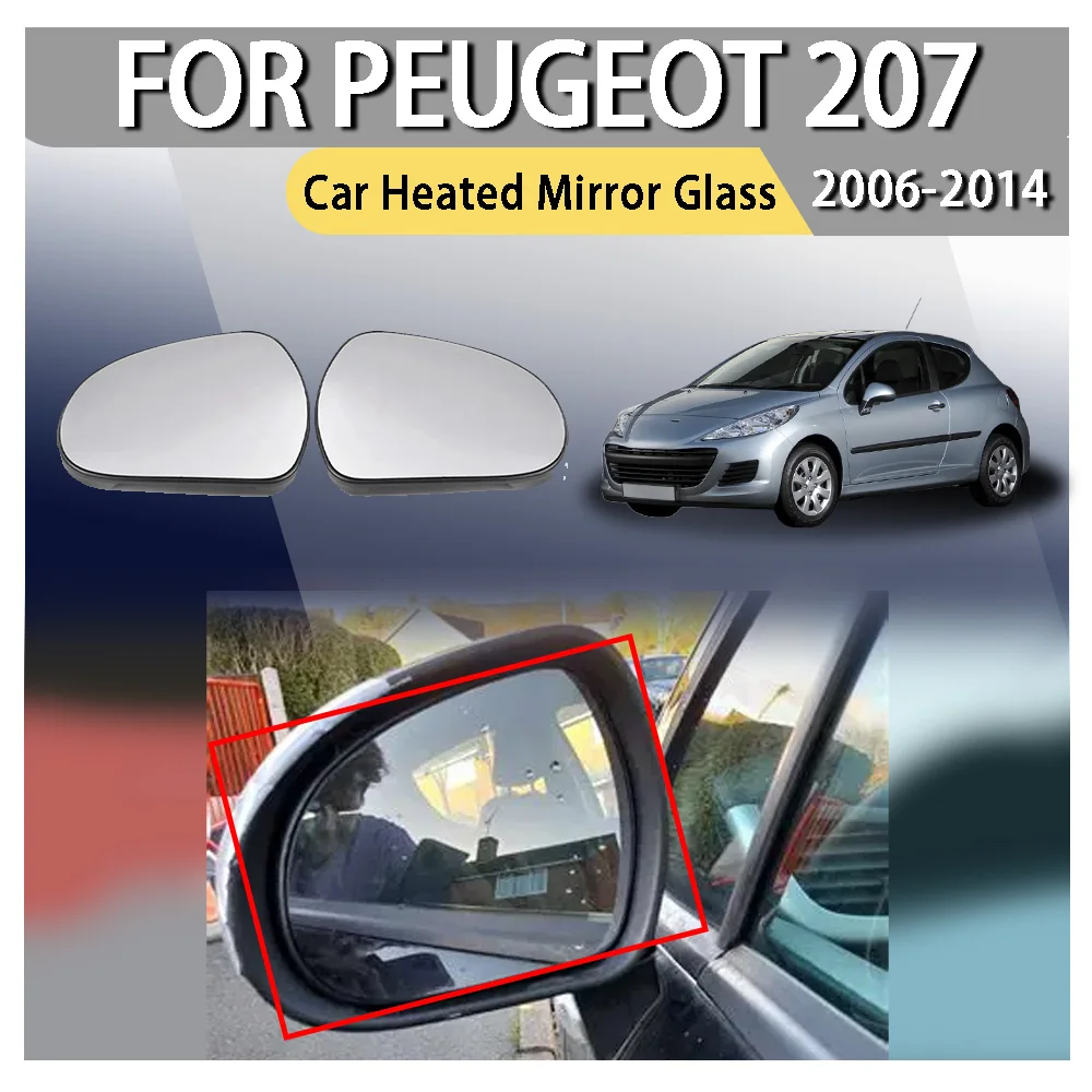 

Car Decoration Upgrade For Peugeot 207 2006-2012 208 2007 2008 2009 2010 2012 2013 2014 Car Heated Mirror Glass Car Accessories