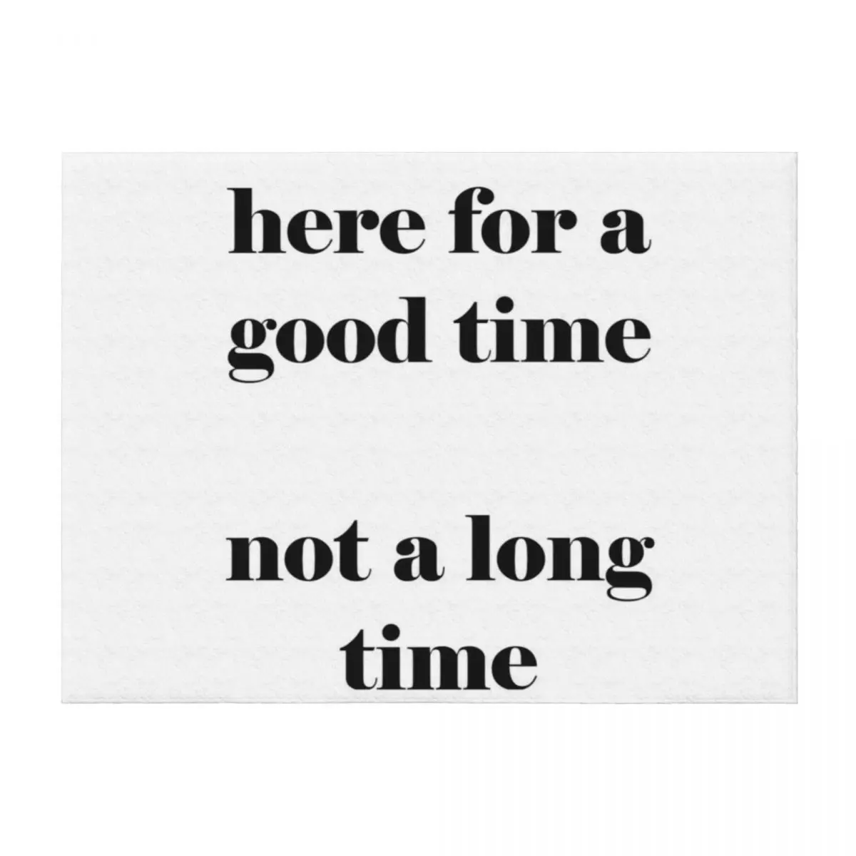 

Here For a Good Time Not a Long Time Throw Blanket Bed Fashionable halloween blankets ands Nap Blankets