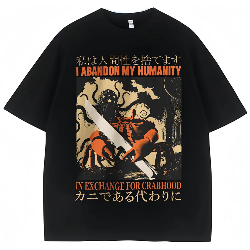 

Japanese Style I Abandon My Humanity Crab Vintage T Shirt Men Women Fashion Vintage Short Sleeve Casual Cotton Oversized T-Shirt