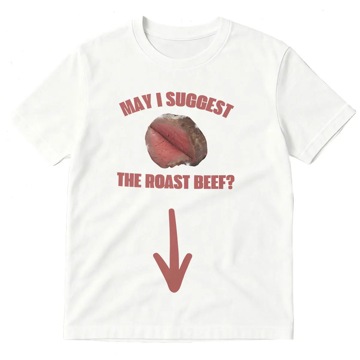 Roast Beef Funny T-shirts May I Suggest Prank Gag Gift Exchange T-Shirt Unhinged Inappropriate Humor Short Sleeve T Shirts Tops