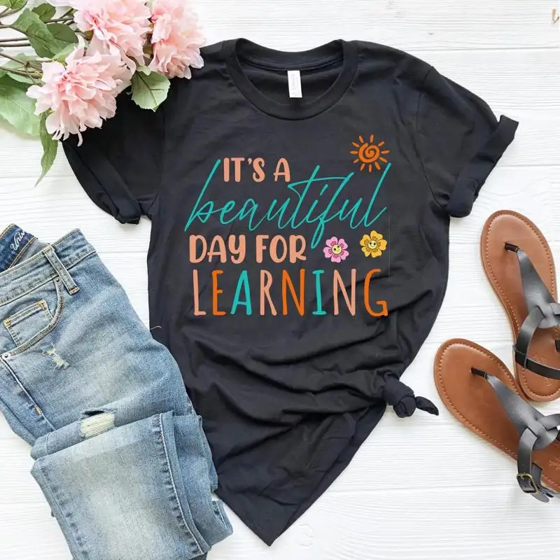 Teacher Love Learning T Shirt It'S A Beautiful Day For Lover Sweat Teach Inspire Team