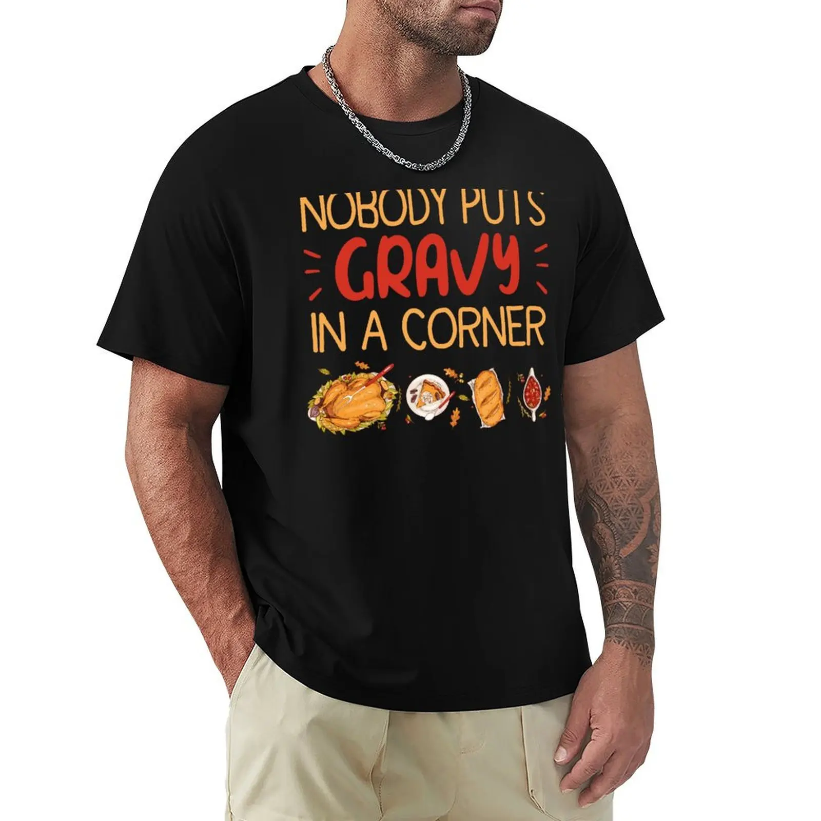 Nobody Puts Gravy In a Corner,Funny Saying for Turkey Day and Those Who Love Gravy T-Shirt UV Sun Protection Tee Shirt