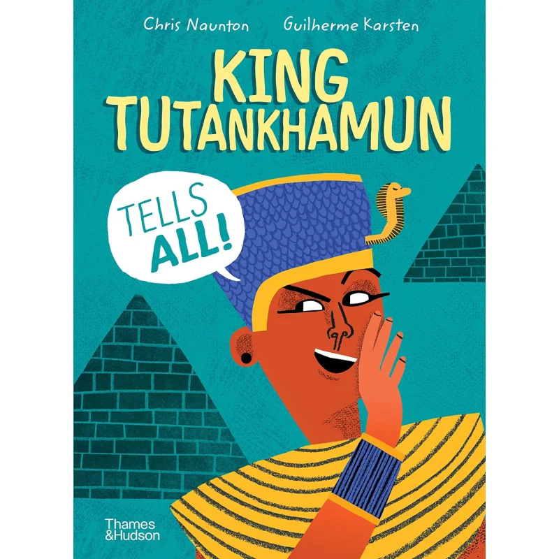 

King Tutankhamun Tells All Chris Naunton Thames And Hudson Ltd 9780500652558 Book