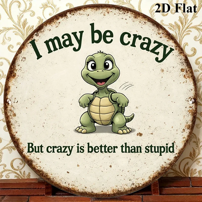 CIFbuy Funny Vintage Turtle Quote Crazy Better Than Stupid Aluminum Wall Art Waterproof Wear Resistant Metal Sign Home Decor