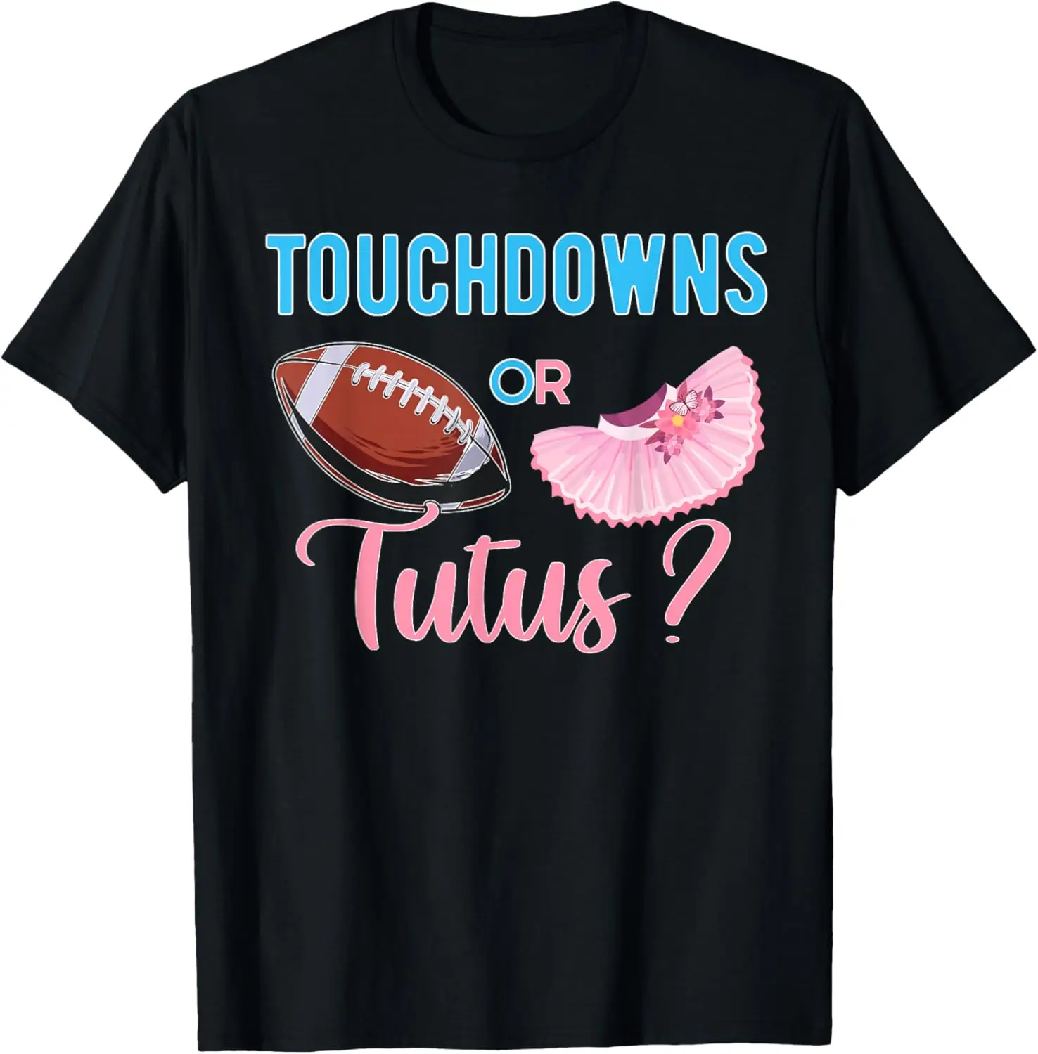 

Touchdowns or Tutus Gender Reveal Baby Shower Football Tutu Graphic Tee Breathable Cotton Short Sleeve Top