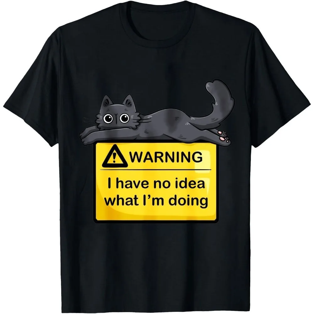 Warning Black Cat I Have No Idea What I’m Doing Sign Graphic Men Summer T Shirt Humor Meme Funny Daily Short Sleeve Garment