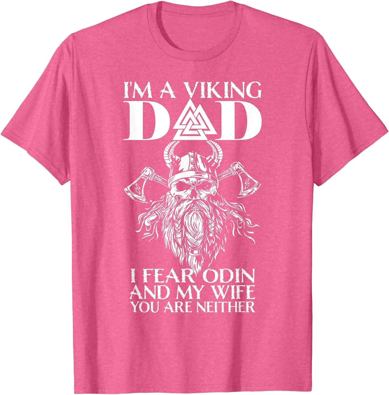 I'm A  Dad - I Fear  And My Wife - Funny  T-Shirt
