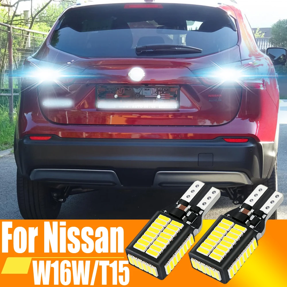 2pcs W16W T15 921 912 LED Canbus Reverse Light Bulb Car Back Up Lamp For Nissan Qashqai J11 X Trail T32 Pathfinder R52 Juke Note