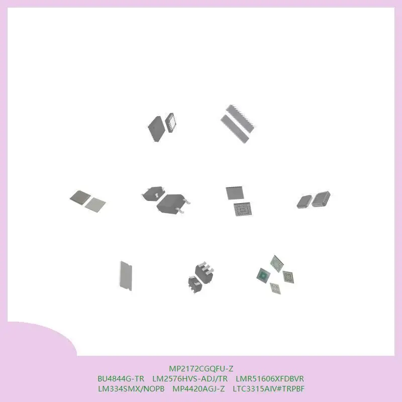 mp2172cgqfu-z-bu4844g-tr-lm2576hvs-adj-tr-lmr51606xfdbvr-lm334smx-nopb-mp4420agj-z-ltc3315aiv-trpbf