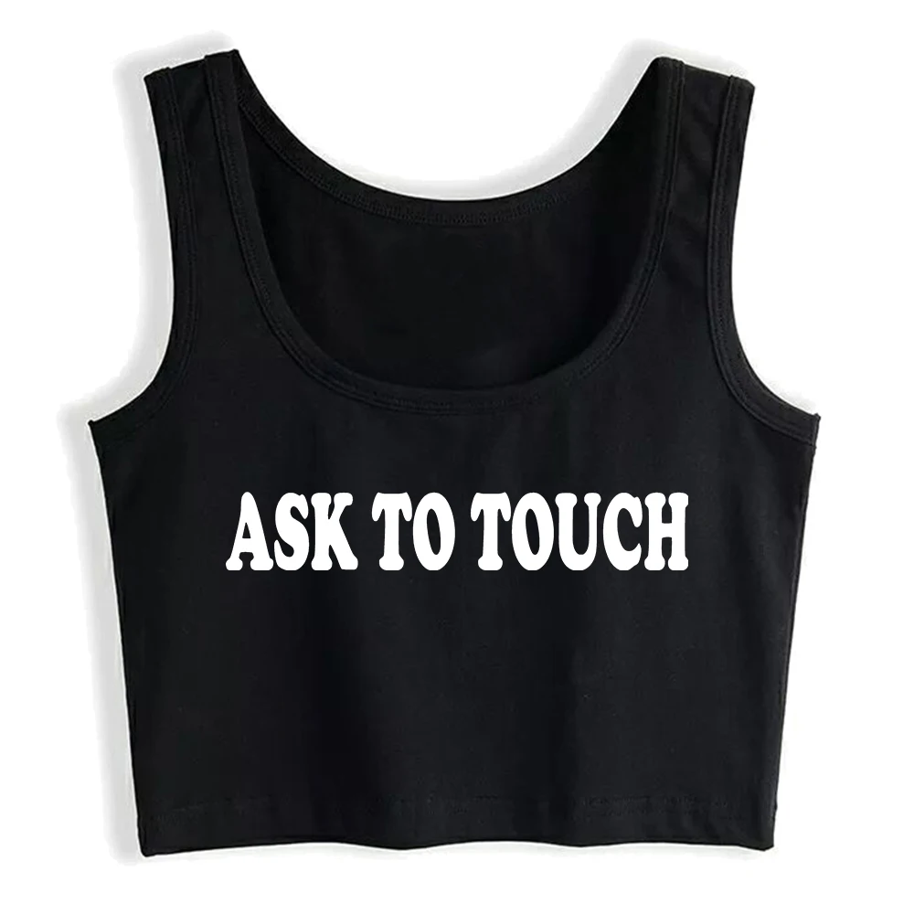 Ask To Touch Design Cotton Sexy Slim Fit Crop Top Hotwife Humor Fun Flirting Style Tank Top Swinger Naughty Sports Camisole