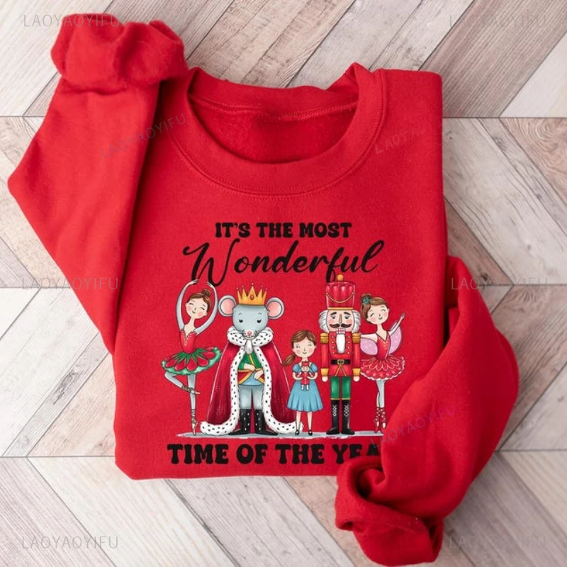 Most Wonderful Time of The Year Christmas Woman Man Sweatshirt Nutcracker Ballet Holiday Unisex Hoodie Cute Xmas Gift Hoody