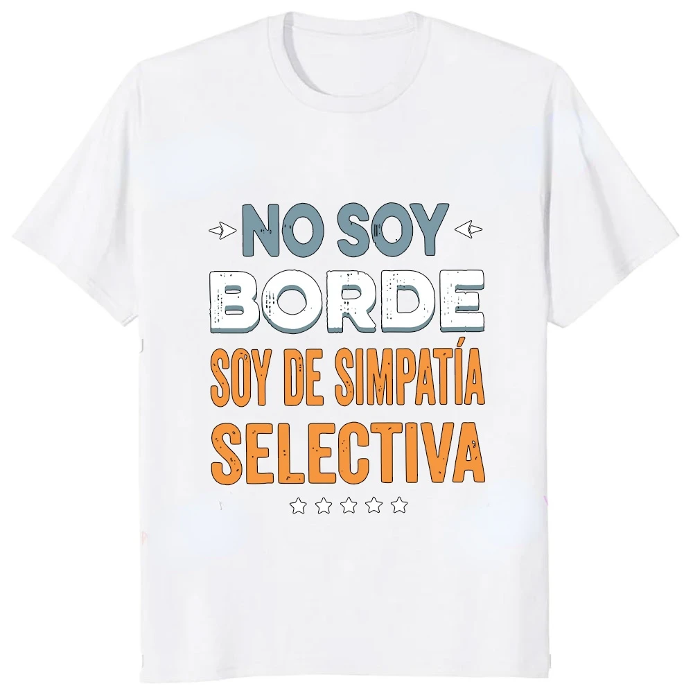 Streetwear Hip Hop Hipster No soy borde soy de simpatia selectiva graphic tshirts Casual  Funny Spanish Printed Fashion Tees