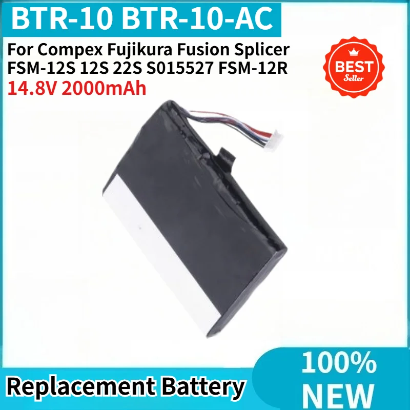 

High Quality Battery BTR-10 BTR-10-AC for Compex Fujikura Fusion Splicer FSM-12S 12S 22S S015527 FSM-12R 14.8V 2000mAh