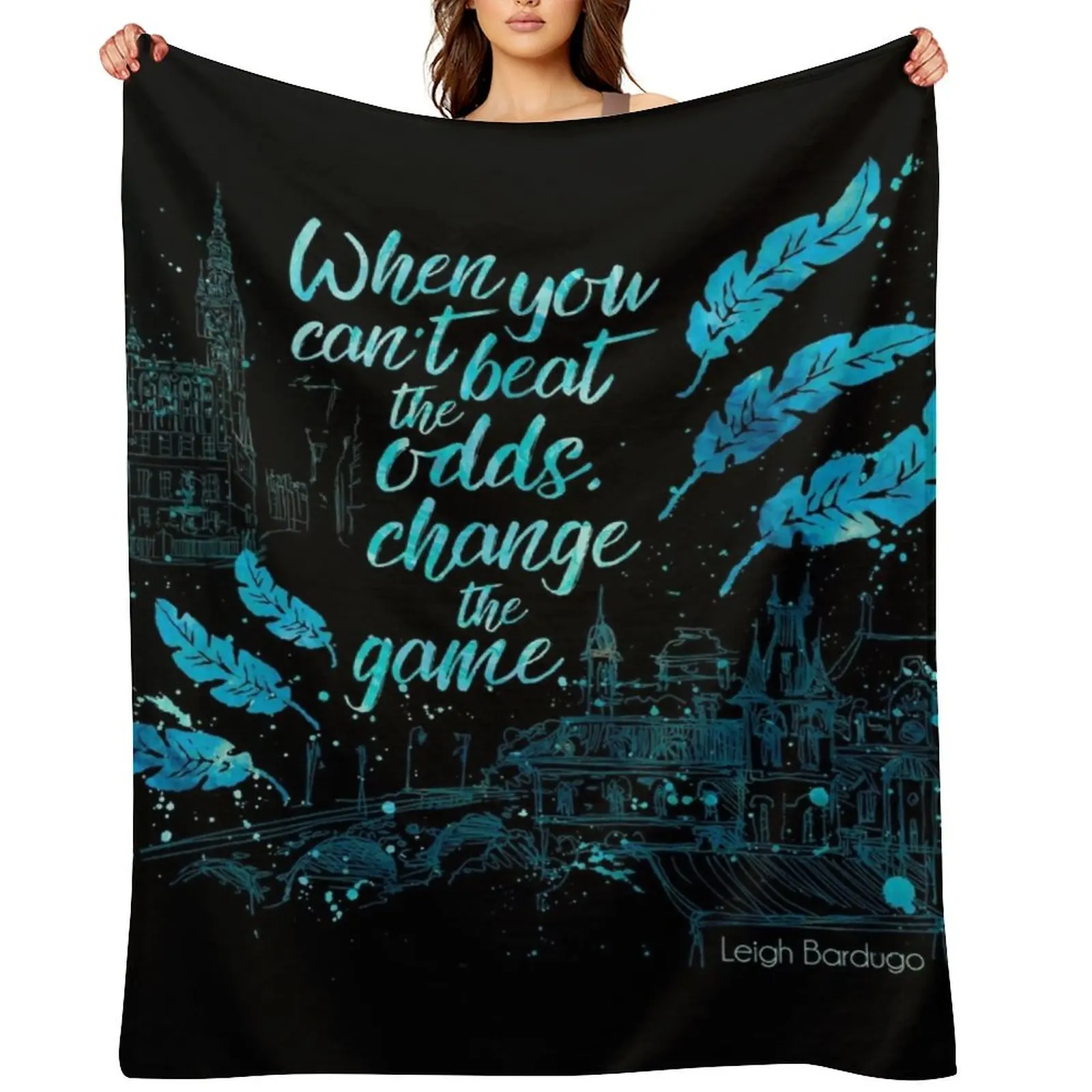 

When you can't beat the odds, change the game.Kaz Brekker. Six of Crows. Throw Blanket Bed covers Hairys Blankets