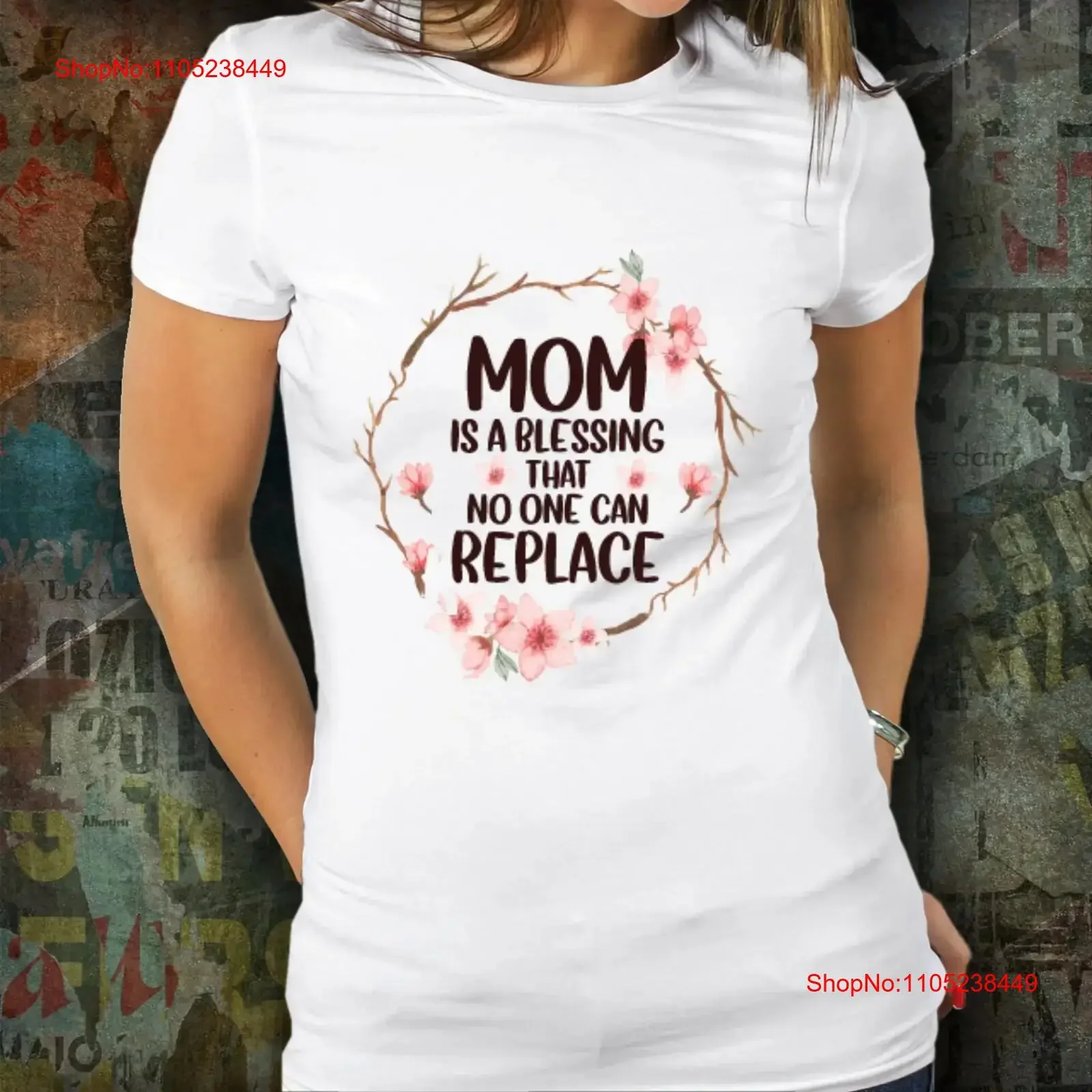 Mom Is A Blessing That No One Can Replace T Shirt Inspirational Motivational Funny TS000993 vintage Washed Slightly streetwear