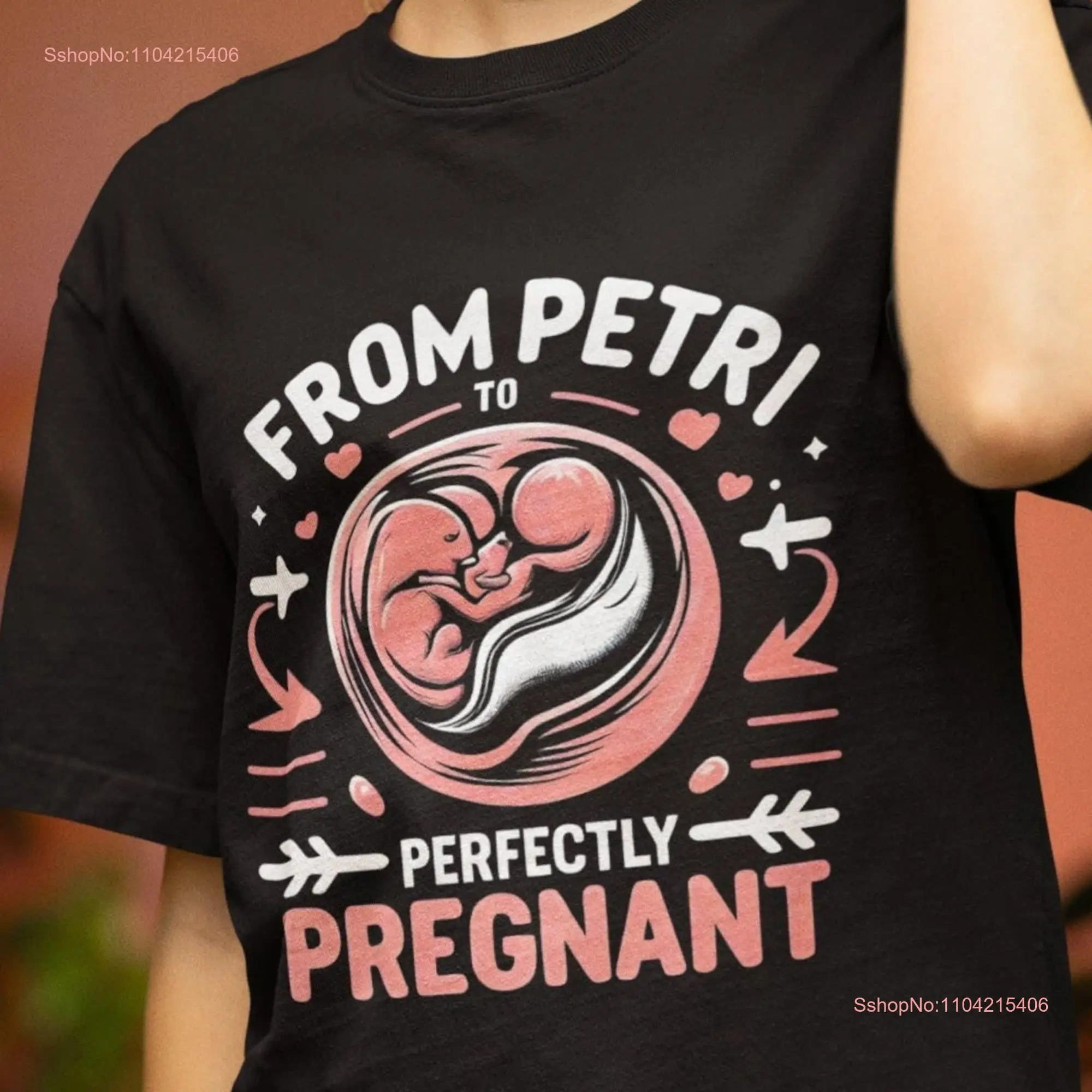 From Petri to Perfectly Pregnant IVF shirt for mom in vitro fertilization gift mother long or short sleeves