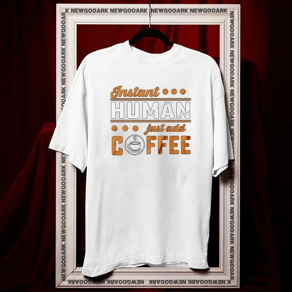 Instant Human Coffee summer cotton woman man graphic t shirts Adult O-neck camisetas tops tee Short-sleev