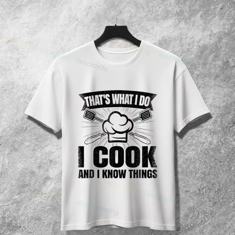

"That's What I Do I Cook and I Know Things" Funny Chefs Slogan T-shirt Short-sleeve Pure Cotton Tee Perfect for Casual Wear