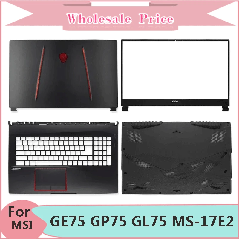 

New For MSI GE75 GP75 GL75 MS-17E2 17E5 17E7 Laptop LCD Back Cover Front Bezel Upper Palmrest Bottom Base Case Keyboard Hinges