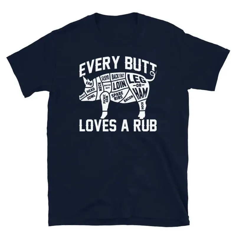 Every Butt Loves a Rub Pork BBQ Barbecue Pitmaster Short Sleeve Unisex T Shirt