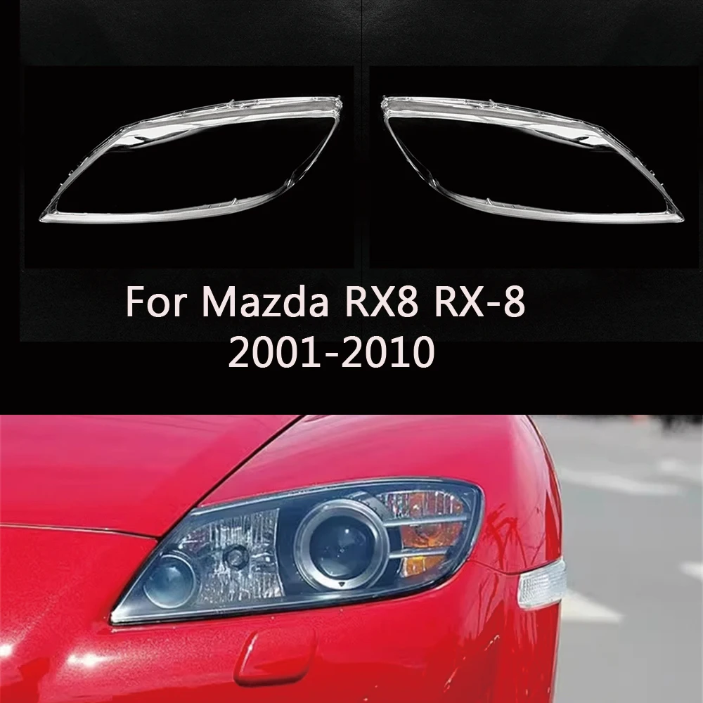 

For Mazda 8 RX8 RX-8 2001-2010 front Car Headlight Cover Lens Shell Lampcover Lampshade Headlamp housing