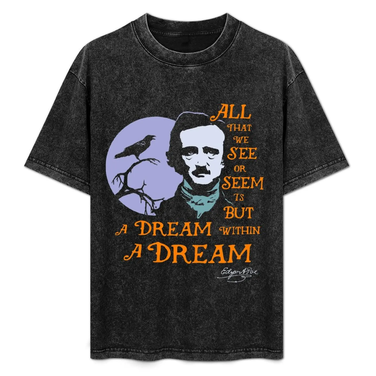 

Edgar Allan Poe Dream Within A Dream T-Shirt graphic tee shirt anime figures baggy shirts men clothes