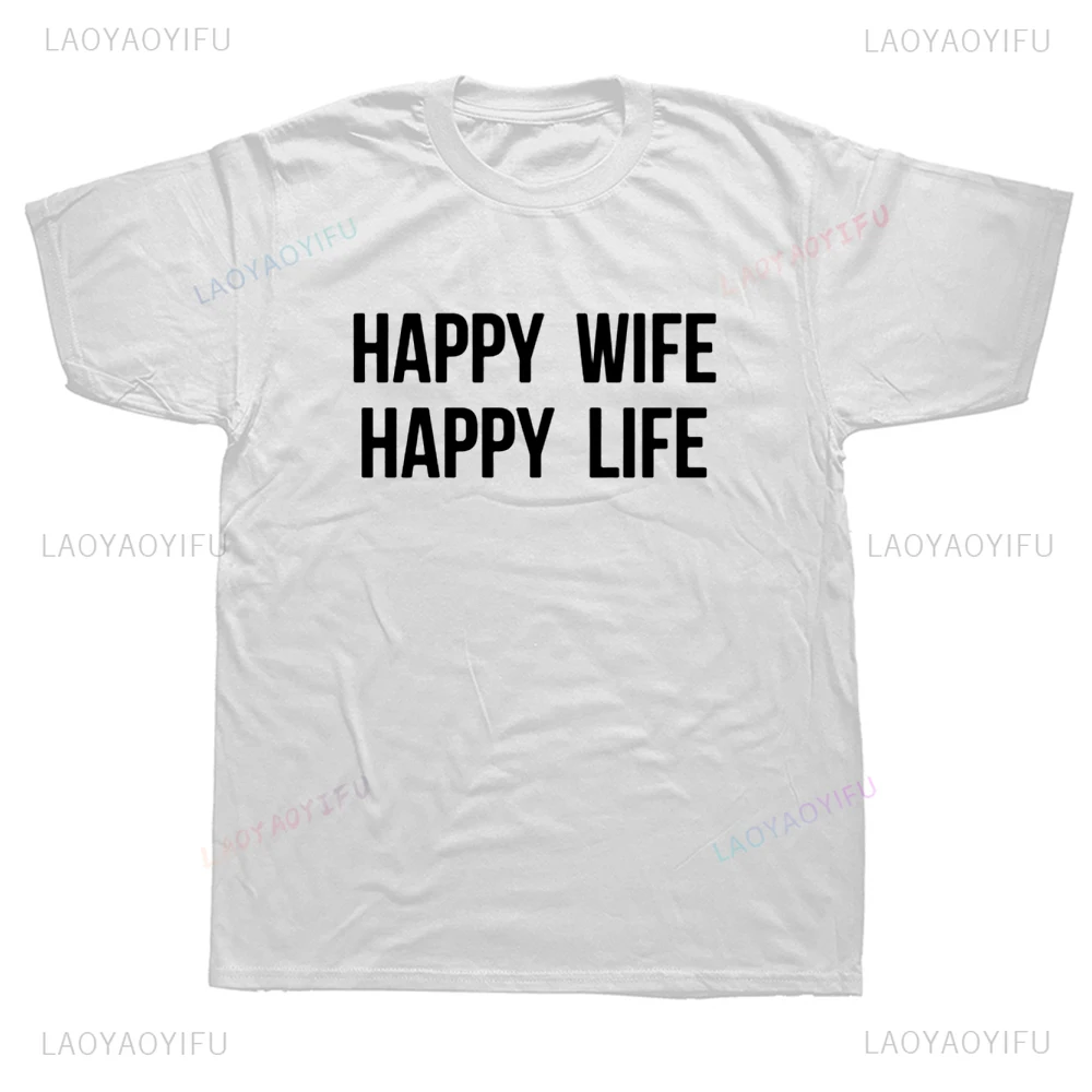 Happy Wife Happy Life Funny T Shirt Husband Gift Idea Graphic Streetwear Short Sleeve Cotton Harajuku Man Tshirt Unisex Clothing