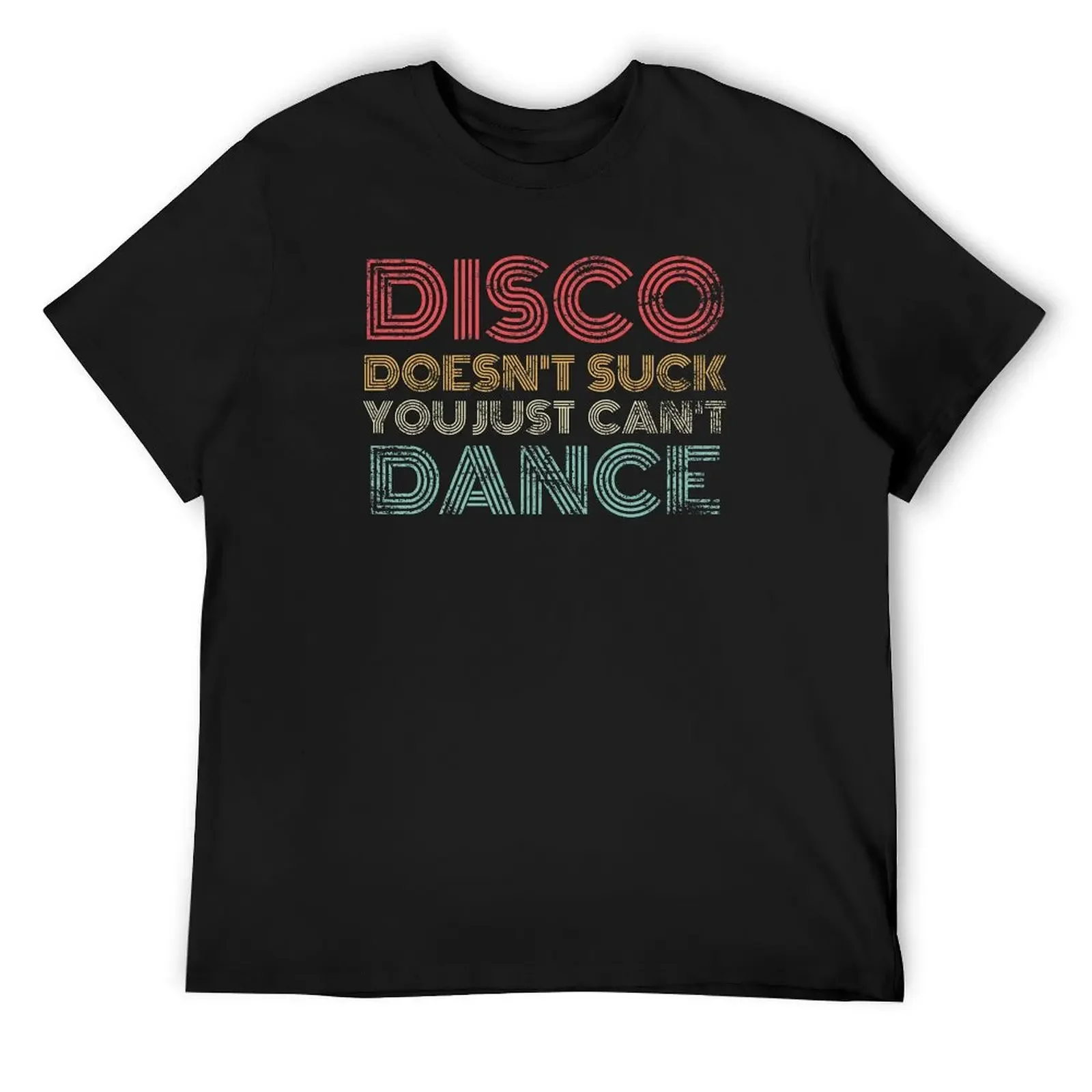 Disco Doesn't Suck You Just Can't Dance Retro T-Shirt plus size tops oversized sports fans mens workout shirts