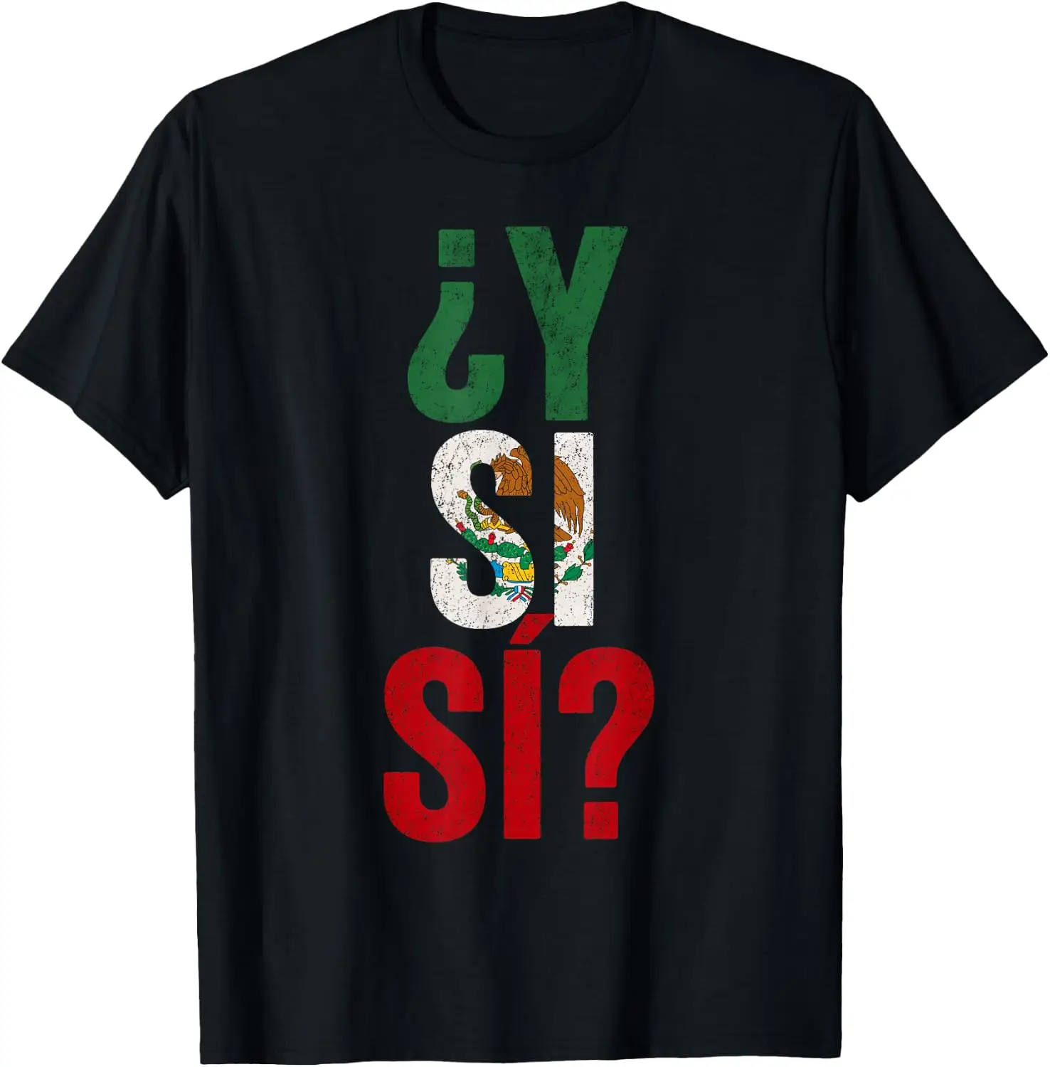 ¿Y Sí? Mexico Y Si Sí Flag Mexican Funny T-Shirt 100% Cotton Trendy Y2K Short-Sleeve Tee-Soft, Quick-Drying, Moisture-Wicking;