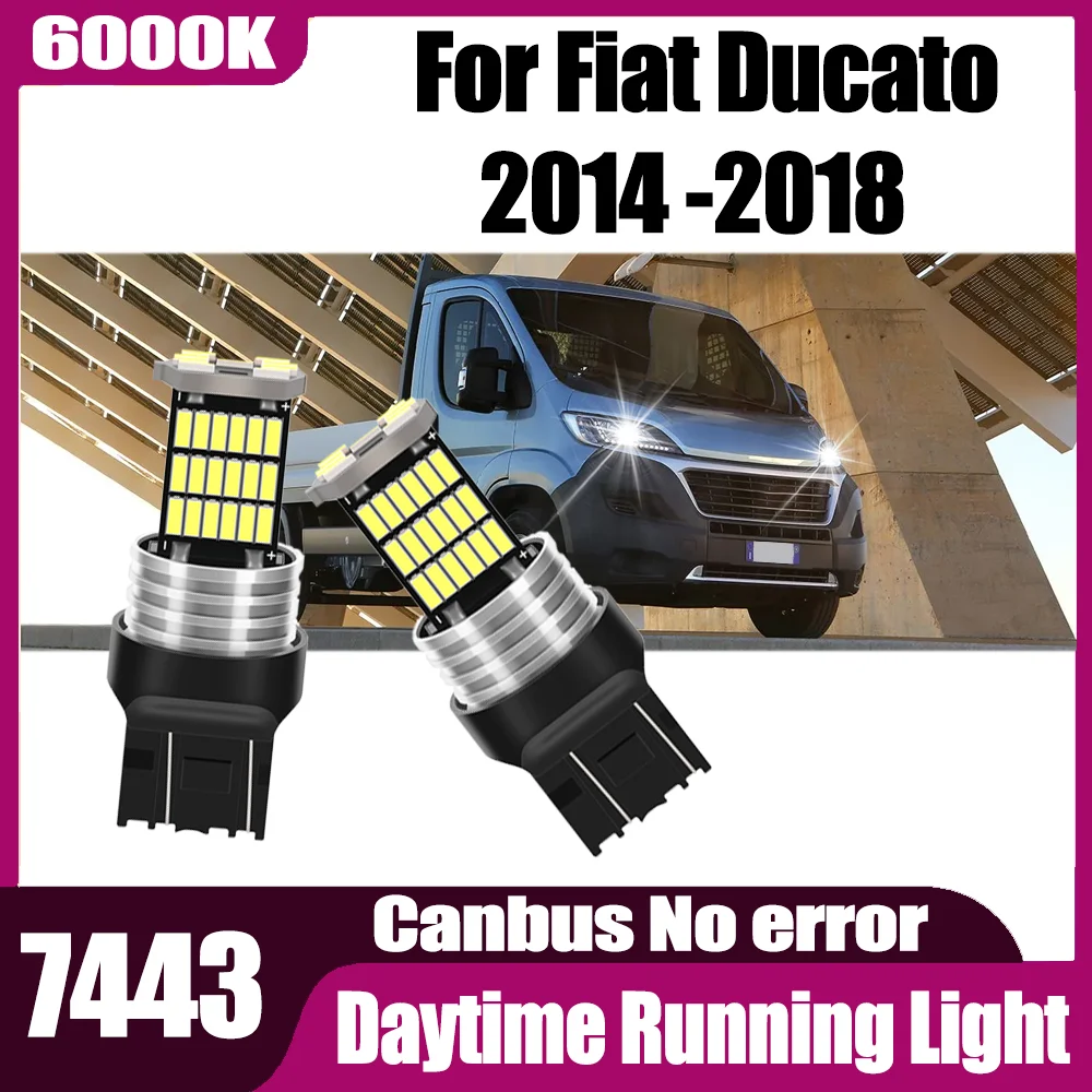 

2PCS Canbus No error Daytime Running Light 6000K White Plug and Play 7443 W21/5W T20 For Fiat Ducato 2014 2015 2016 2017 2018