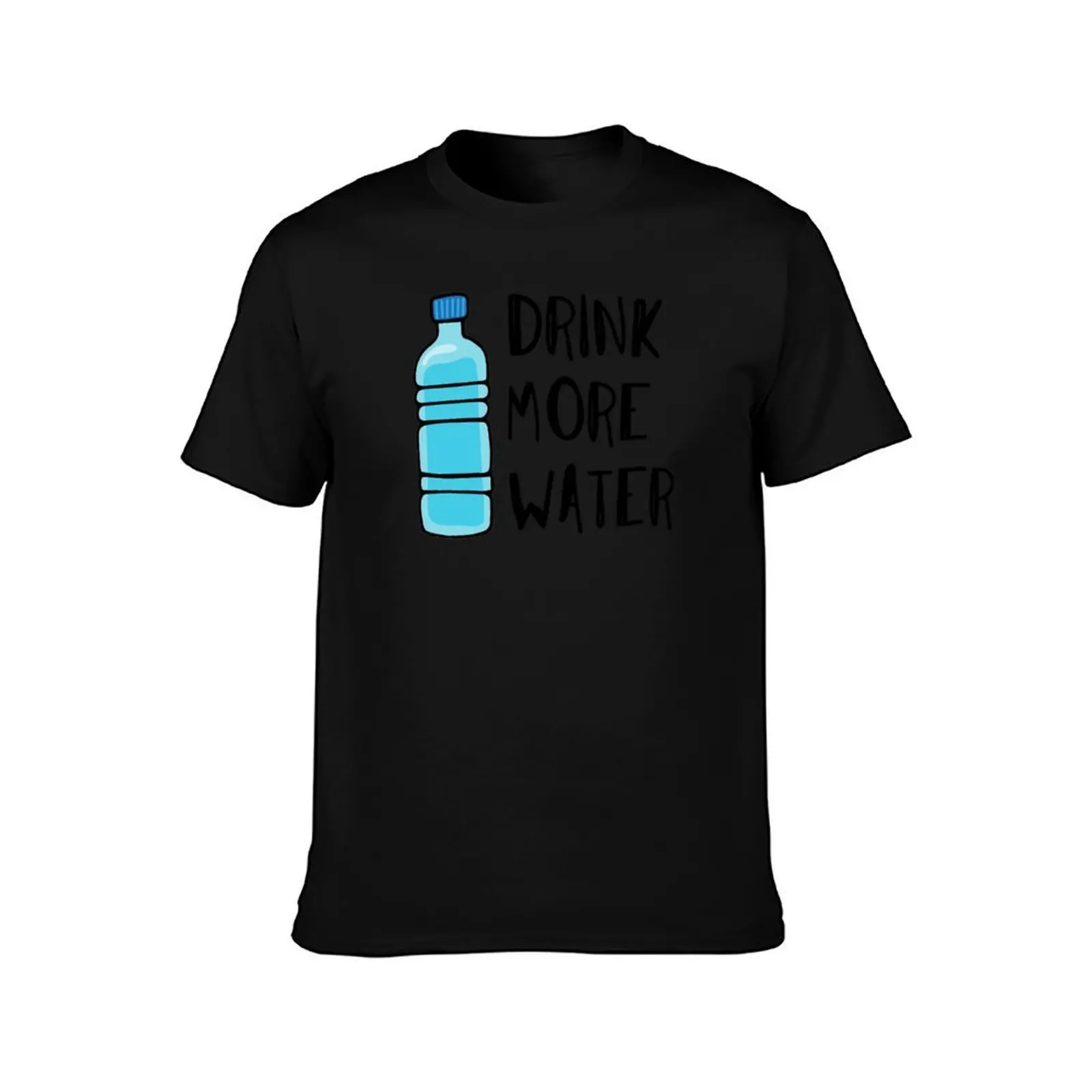 Drink More Water - stay hydrated T-Shirt Big and Tall Solid Color T-Shirt